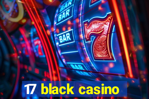 17 black casino