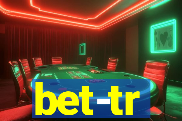 bet-tr