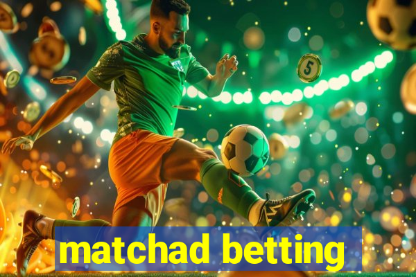 matchad betting