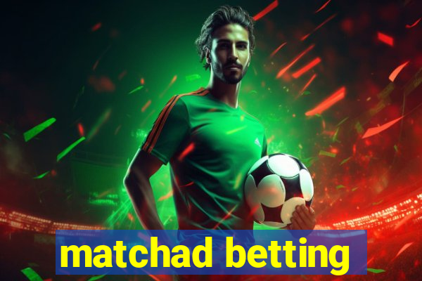 matchad betting