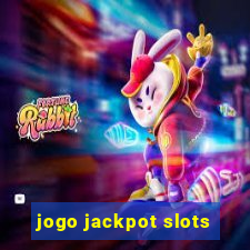 jogo jackpot slots