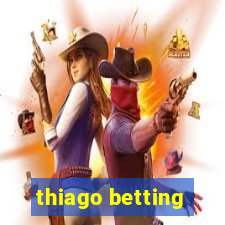 thiago betting