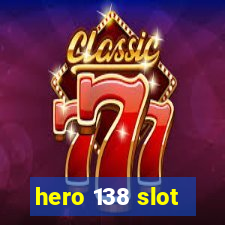 hero 138 slot