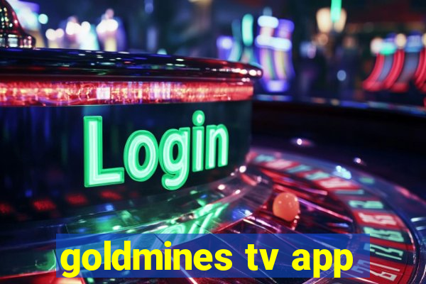 goldmines tv app