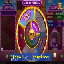 jogo 631 茅 confi谩vel