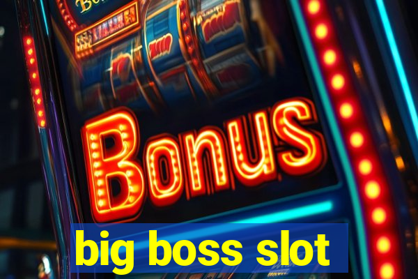 big boss slot