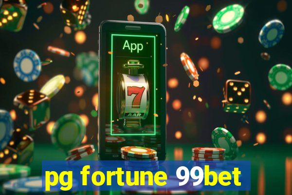 pg fortune 99bet