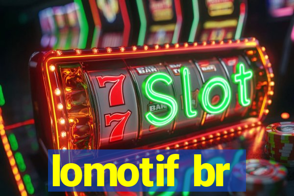 lomotif br