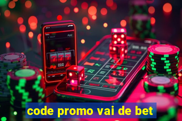 code promo vai de bet