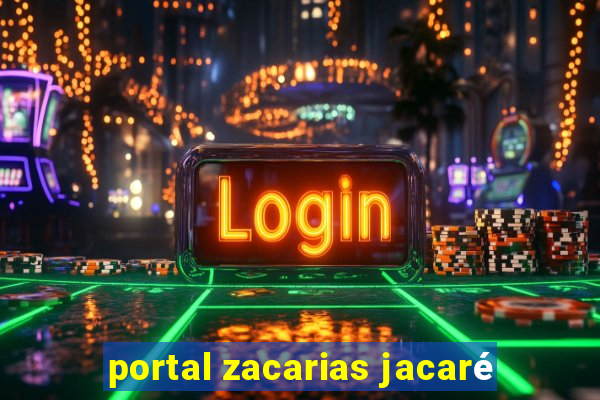 portal zacarias jacaré