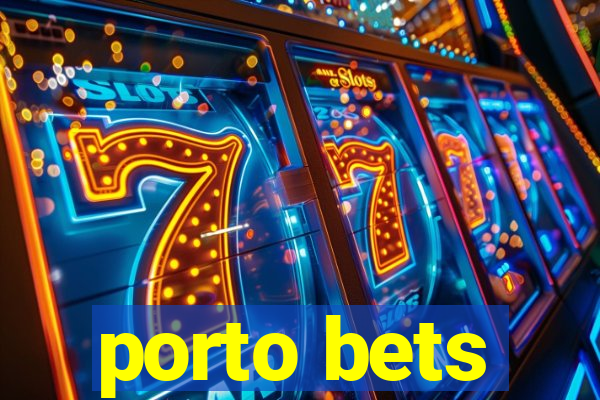 porto bets