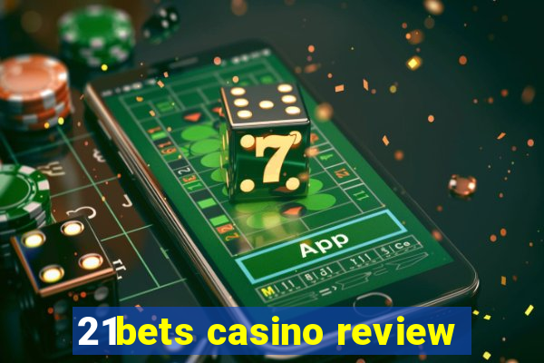 21bets casino review