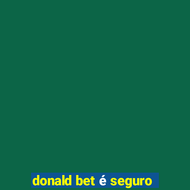 donald bet é seguro