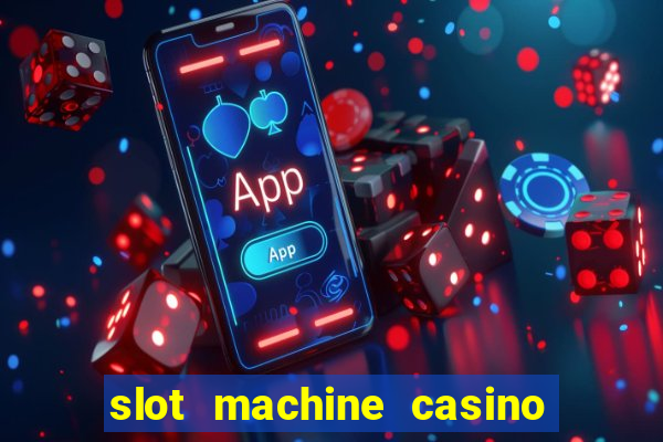 slot machine casino games free