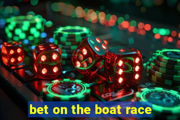 bet on the boat race