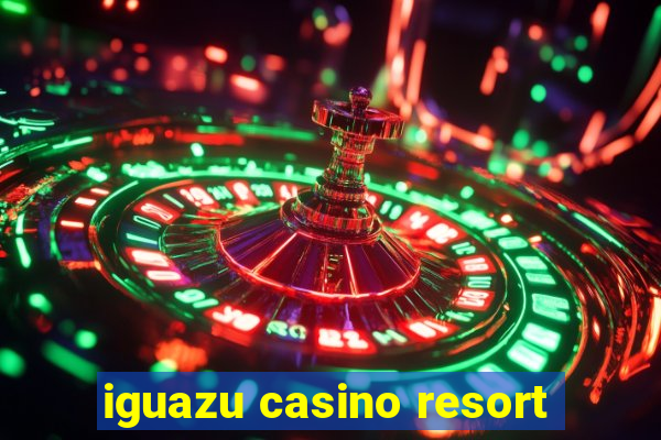 iguazu casino resort