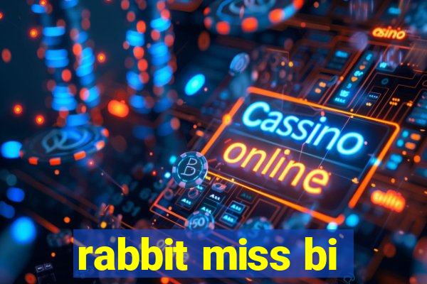 rabbit miss bi