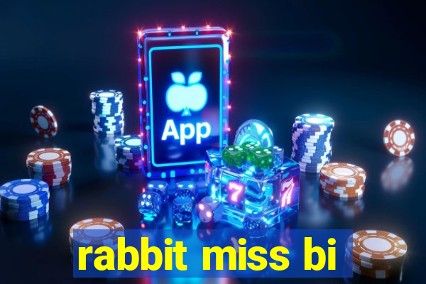 rabbit miss bi