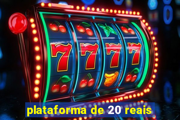 plataforma de 20 reais