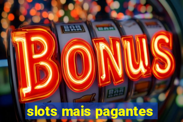 slots mais pagantes