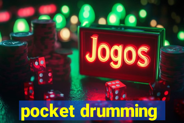 pocket drumming