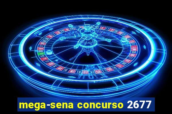 mega-sena concurso 2677