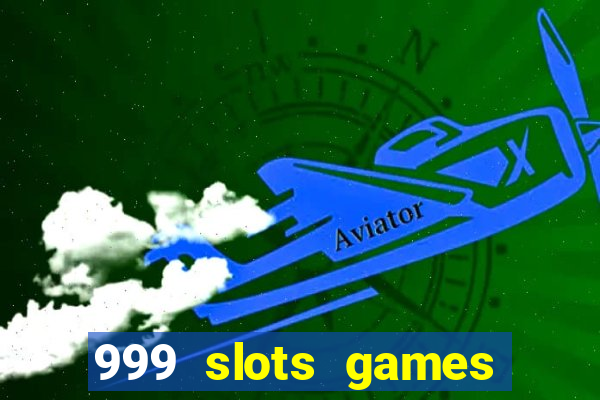 999 slots games download apk