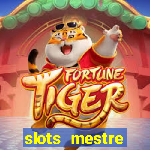 slots mestre dinheiro real