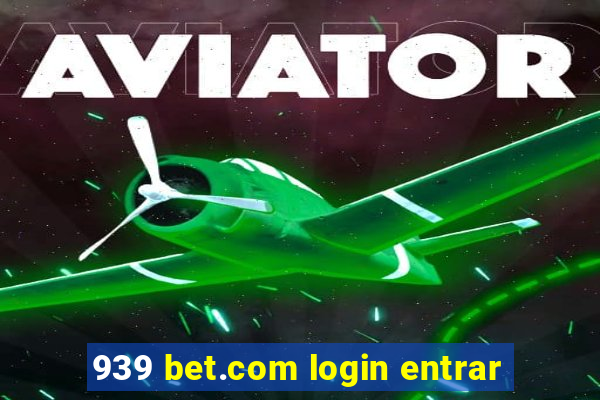 939 bet.com login entrar