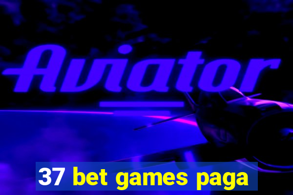 37 bet games paga