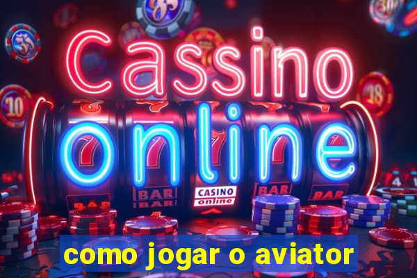 como jogar o aviator