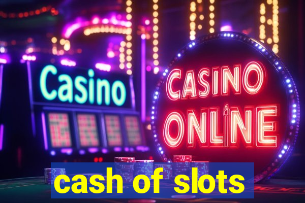 cash of slots