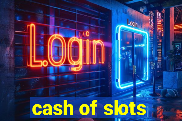 cash of slots