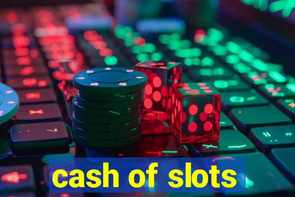 cash of slots