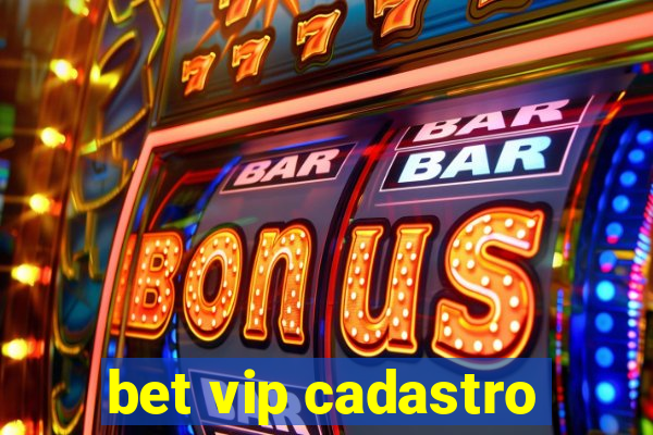 bet vip cadastro