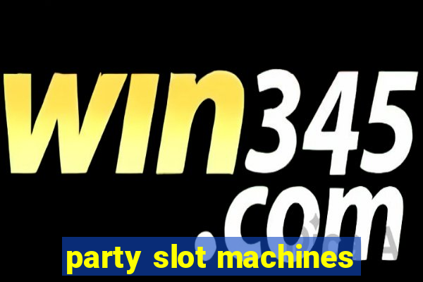 party slot machines