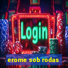 erome sob rodas