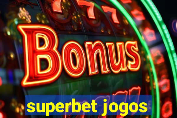 superbet jogos