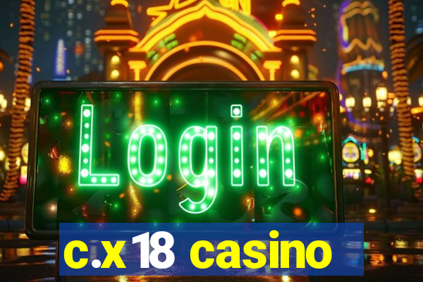 c.x18 casino