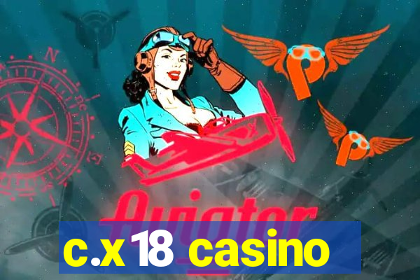 c.x18 casino