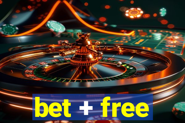 bet + free