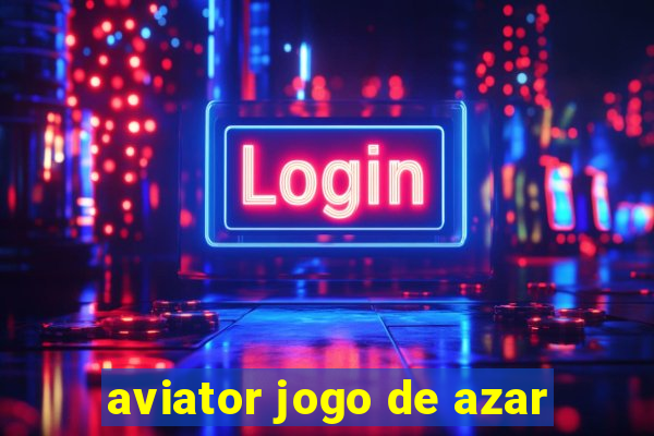 aviator jogo de azar