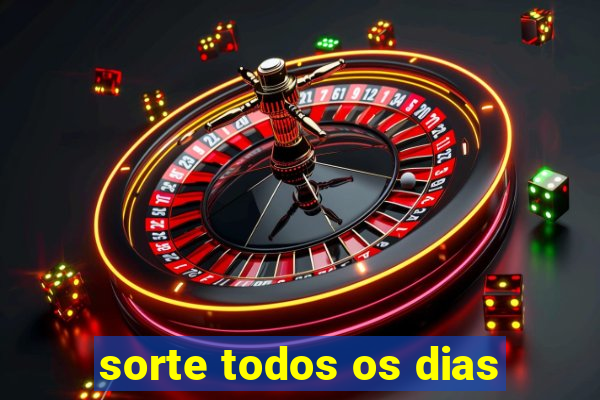 sorte todos os dias