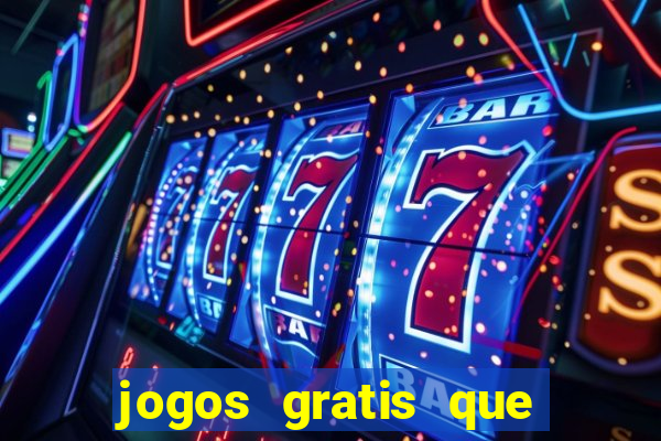 jogos gratis que da dinheiro de verdade