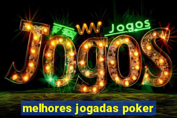 melhores jogadas poker