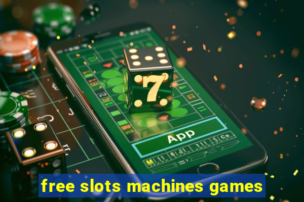 free slots machines games