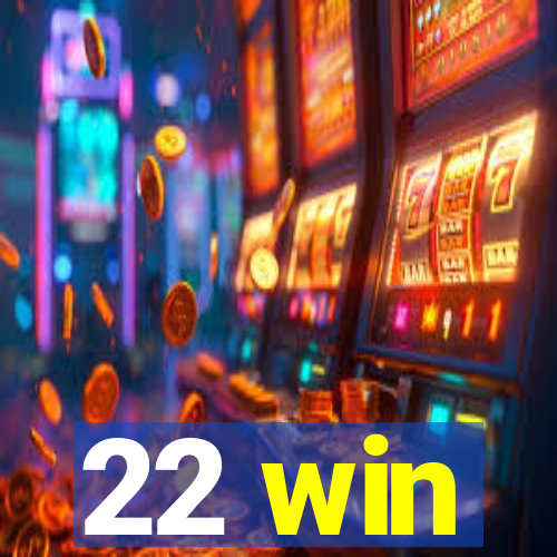 22 win