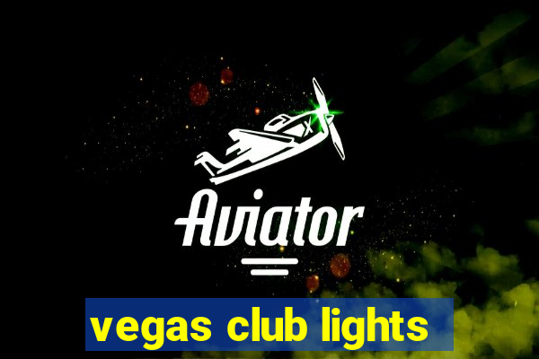 vegas club lights