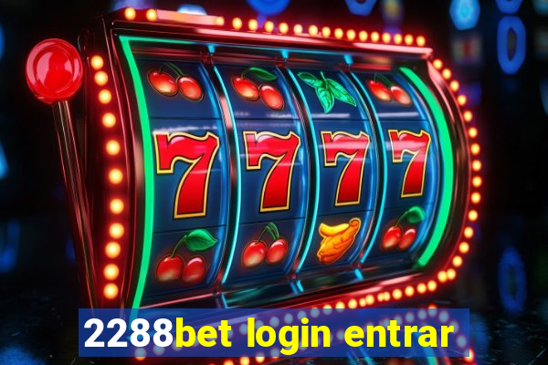 2288bet login entrar