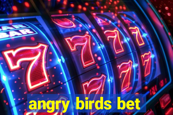 angry birds bet